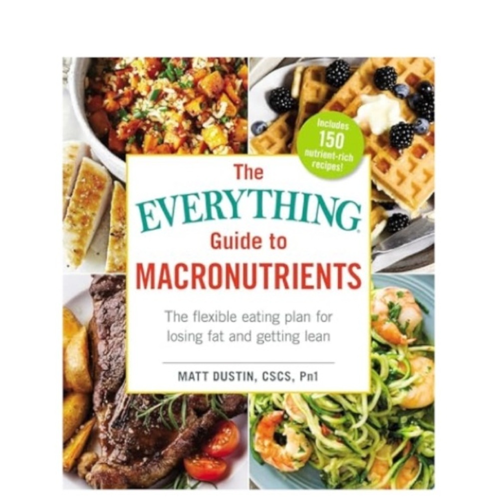 The Everything Guide to Macronutrients Book
